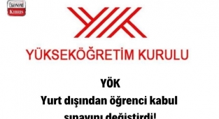 YÖK, yurt dışından öğrenci kabul sınavını değiştirdi! İşte detaylar...