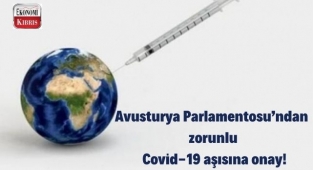 Avusturya Parlamentosu’ndan zorunlu Covid-19 aşısına onay! İşte detaylar...