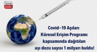 Covid-19 Aşıları Küresel Erişim Programı kapsamında dağıtılan aşı dozu sayısı 1 milyarı buldu! İşte detaylar...