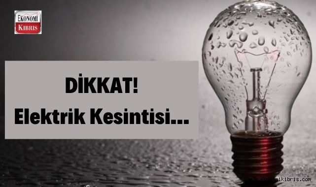 Elektrik kesintisi! İşte detaylar...