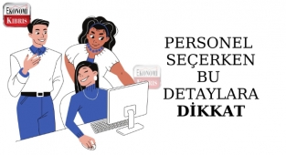 Kuzey Kıbrıs'ta Personel Seçerken Bu Detaylara Dikkat