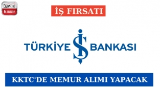 Türkiye İş Bankası KKTC'de Memur Alımı Yapacak