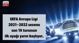 UEFA Avrupa Ligi'nde son 16 turu ilk maçları yarın başlayacak! İşte detaylar...