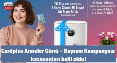 Cardplus Anneler Günü - Bayram Kampanyası kazananları belli oldu!