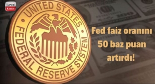 Fed faiz oranını 50 baz puan artırdı! İşte detaylar...