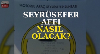 Kuzey Kıbrıs'ta Seyrüsefer Affı Nasıl Olacak?