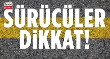 KKTC Karayolları Dairesi'nden duyuru! İşte detaylar...