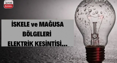 Mağusa ve İskele bölgeleri elektrik kesintisi! işte detaylar... 
