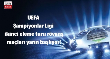 UEFA Şampiyonlar Ligi ikinci eleme turu rövanş maçları yarın başlayacak! İşte detaylar...