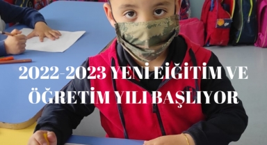 2022-2023 Eğitim Öğretim Yılı Başlıyor