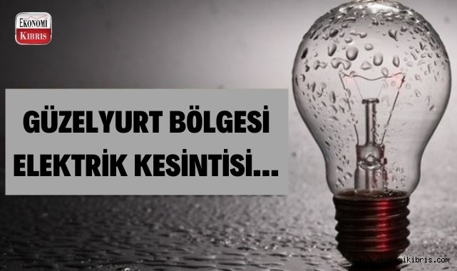 Güzelyurt bölgesi elektrik kesintisi! İşte detaylar...