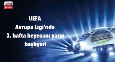 UEFA Avrupa Ligi'nde üçüncü hafta heyecanı başlıyor! İşte detaylar...