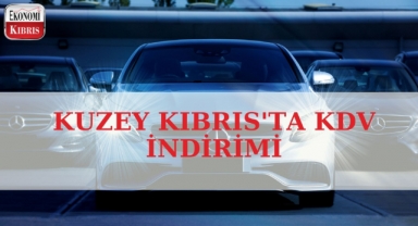 Araç Alacaklara Müjde! Kuzey Kıbrıs’ta Devlet Katkılı KDV İndirimi