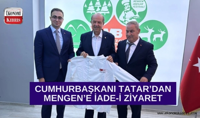 Cumhurbaşkanı Tatar'dan Mengen'e İade-i Ziyaret