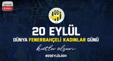 KKTC Fbider: Dünya Fenerbahçeli Kadınlar Günü Kutlu Olsun