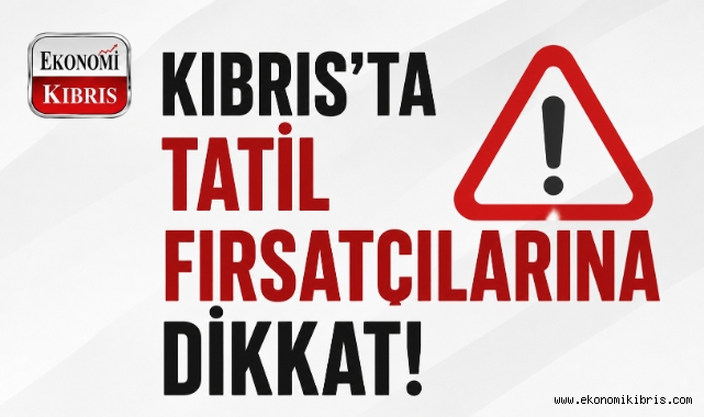 Kıbrıs'ta Tatil Fırsatçıları Tartışması Büyüyor
