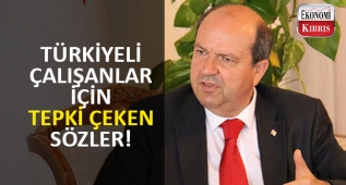 KKTC Başbakanı Ersin Tatar'dan Türkiyeli Çalışan Tepkisi